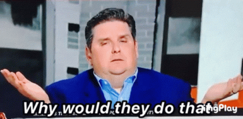 A Man In A Blue Suit Says " Why Would They Do That Play " GIF