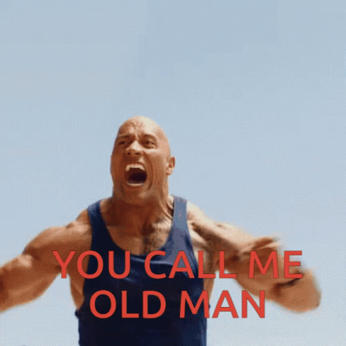 A Man In A Blue Tank Top Is Screaming With The Words You Call Me Old Man Above Him GIF