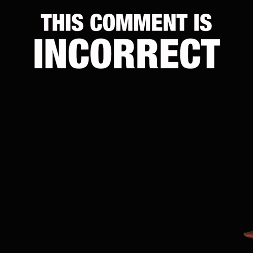 A Man In A Brown Coat Stands In Front Of A Black Background That Says " This Comment Is Incorrect " GIF