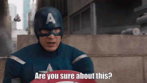 A Man In A Captain America Costume Is Holding A Shield And Saying " Are You Sure About This " GIF