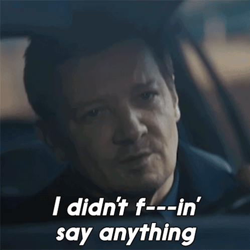 A Man In A Car Says I Did N't F--In Say Anything GIF