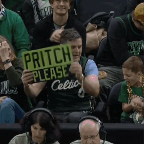 A Man In A Celtics Jersey Holds A Sign That Says Pritch Please GIF