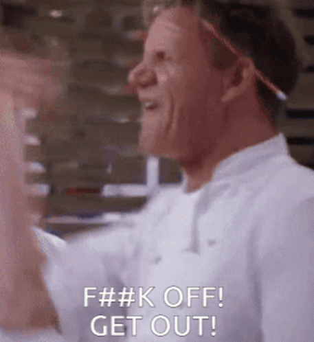 a man in a chef 's uniform is saying f # # k off get out