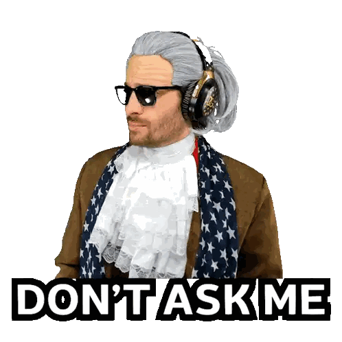 a man in a costume says " do n't ask me " with his hands outstretched