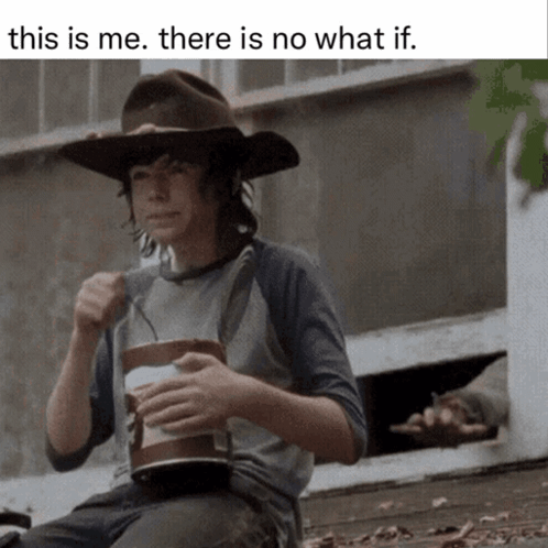 A Man In A Cowboy Hat Is Holding A Cup Of Coffee With The Caption " This Is Me There Is No What If " Above Him GIF