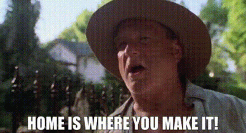 A Man In A Cowboy Hat Is Saying `` Home Is Where You Make It! '' GIF