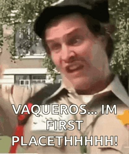A Man In A Cowboy Hat Is Saying Vaqueros Im First Placethhhh GIF