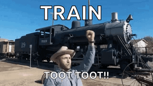 A Man In A Cowboy Hat Is Standing In Front Of A Train With The Words Train Toot Toot GIF