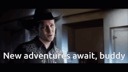 A Man In A Cowboy Hat Is Talking About New Adventures Await Buddy GIF