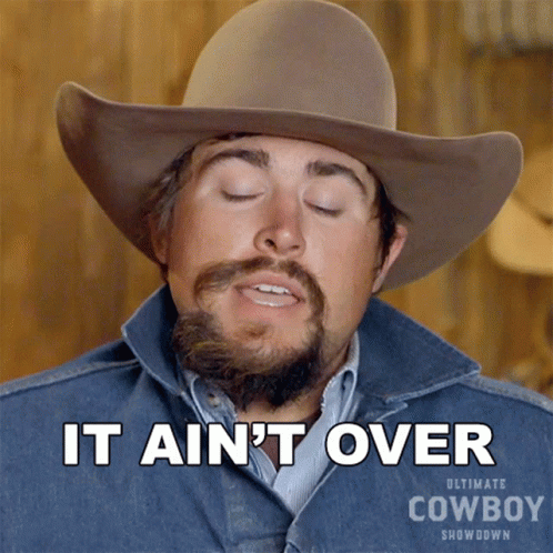 A Man In A Cowboy Hat Says " It Ain T Over " GIF