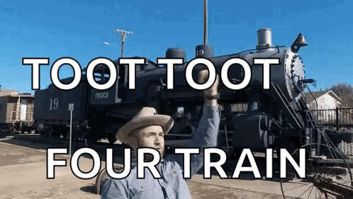 A Man In A Cowboy Hat Stands In Front Of A Train With The Words Toot Toot Four Train Written Above Him GIF