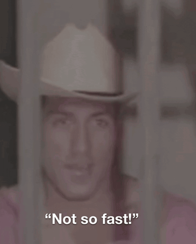 a man in a cowboy hat with the words " not so fast " behind him