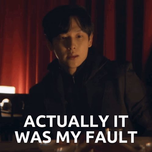 A Man In A Dark Room With The Words Actually It Was My Fault GIF