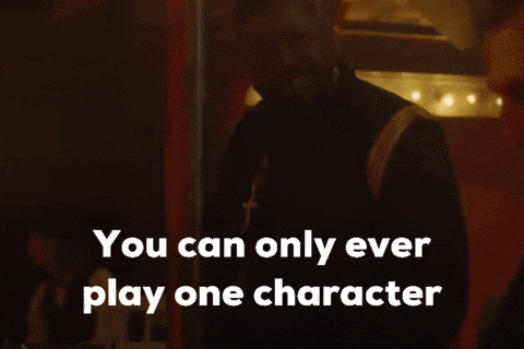 A Man In A Dark Room With The Words " You Can Only Ever Play One Character " Above Him GIF