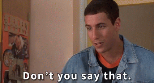A Man In A Denim Jacket Says Don 'T You Say That GIF