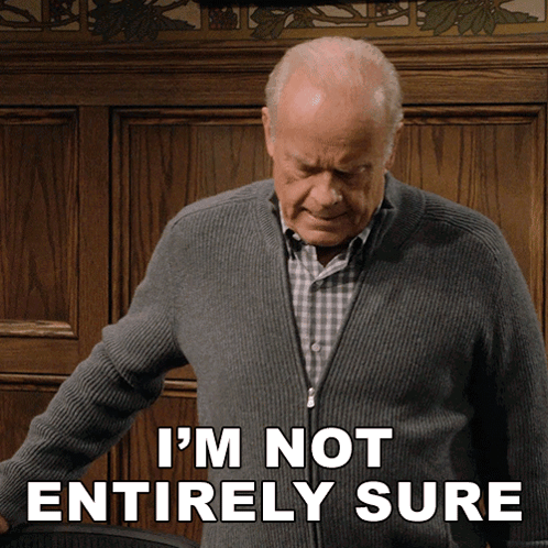 A Man In A Gray Sweater Says I 'M Not Entirely Sure GIF