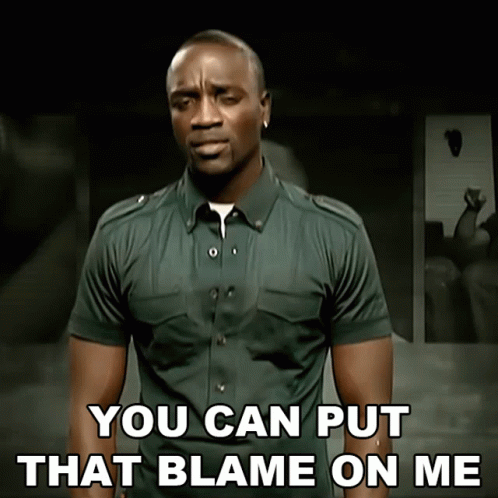 A Man In A Green Shirt Is Saying " You Can Put That Blame On Me " GIF