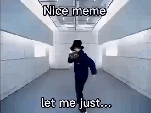 A Man In A Hat Is Dancing In A Hallway With The Words `` Nice Meme Let Me Just ... '' GIF