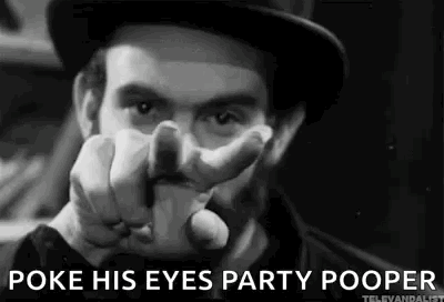 A Man In A Hat Is Pointing At The Camera And Saying `` Poke His Eyes Party Pooper '' . GIF