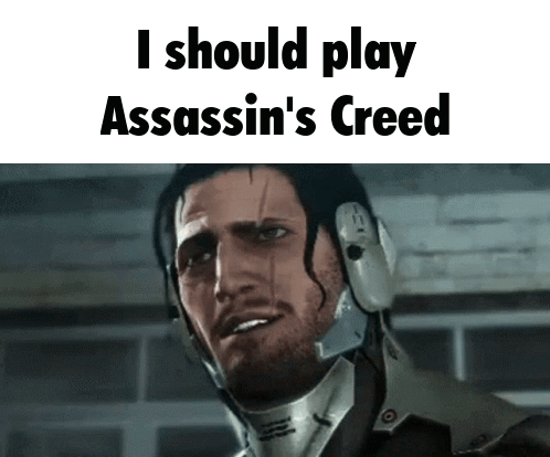 A Man In A Helmet With The Words I Should Play Assassin 'S Creed GIF