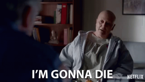 A Man In A Hospital Gown Says I 'M Gonna Die To Another Man GIF