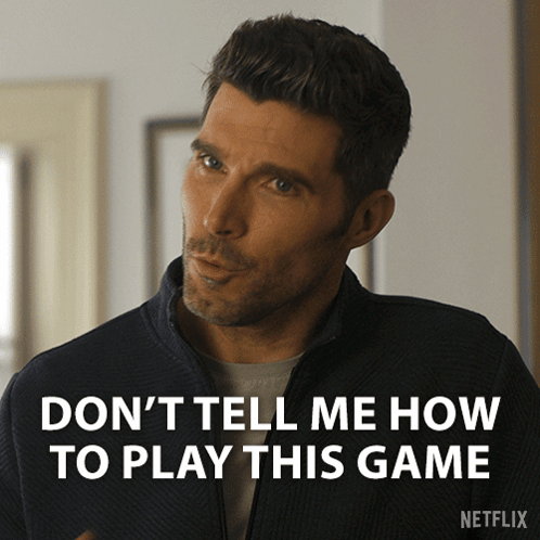 Man In Jacket Says Don't Tell Me How To Play This Game GIF