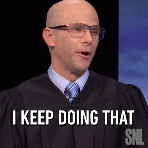 A Man In A Judge 'S Gown Says " I Keep Doing That " GIF