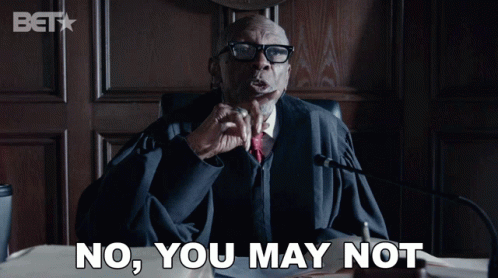 A Man In A Judge 'S Robe Is Saying No You May Not GIF