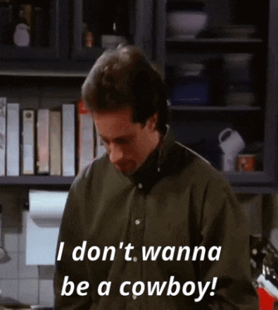 A Man In A Kitchen Says I Don T Wanna Be A Cowboy GIF