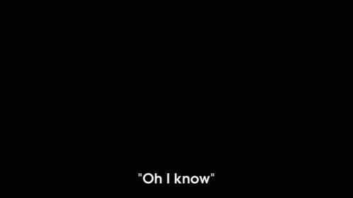 A Man In A Leather Jacket Says " Oh I Know " In A Dark Room GIF