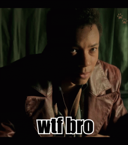 a man in a leather jacket says wtf bro in white letters