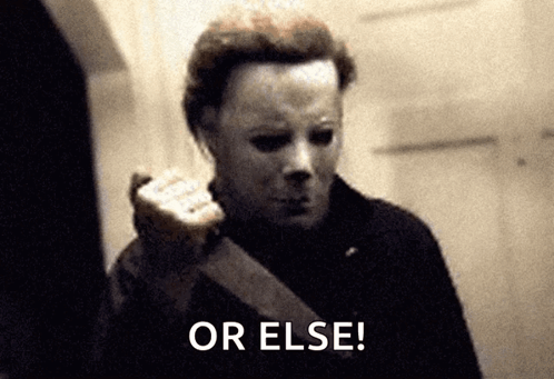 A Man In A Mask Is Holding A Knife With The Words Or Else Written Below Him GIF