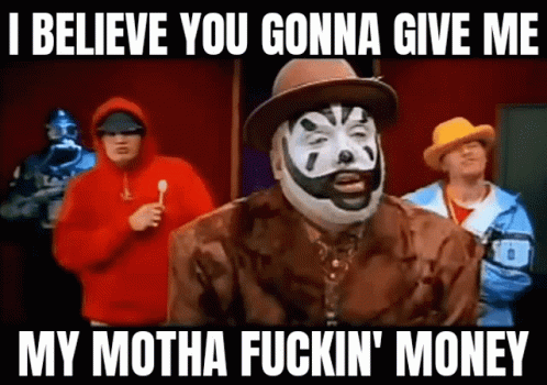 A Man In A Mask Says I Believe You Gonna Give Me My Motha Fuckin Money GIF