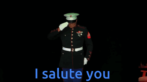 A Man In A Military Uniform Salutes With The Words " I Salute You " Below Him GIF