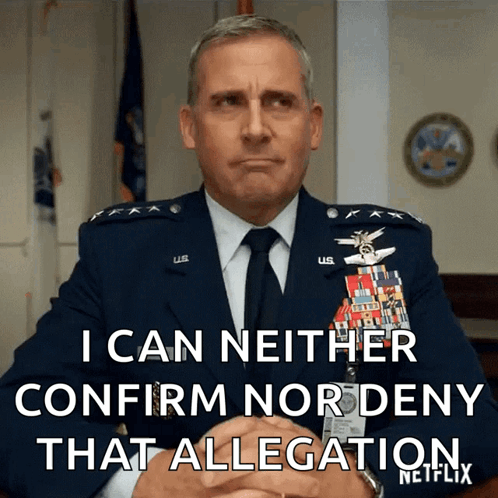 Man In Military Uniform Saying I Can Neither Confirm Nor Deny GIF