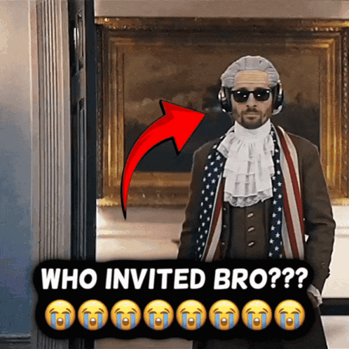 A Man In A Patriotic Costume Is Standing In Front Of A Painting With The Caption Who Invited Bro?? GIF