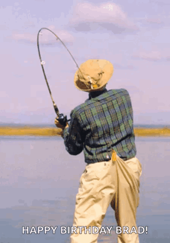 A Man In A Plaid Shirt Is Holding A Fishing Rod In His Hand And Says Happy Birthday Brad GIF