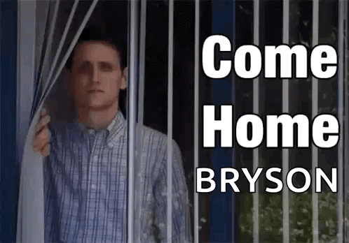 A Man In A Plaid Shirt Is Looking Out Of A Window With The Words Come Home Bryson Above Him . GIF