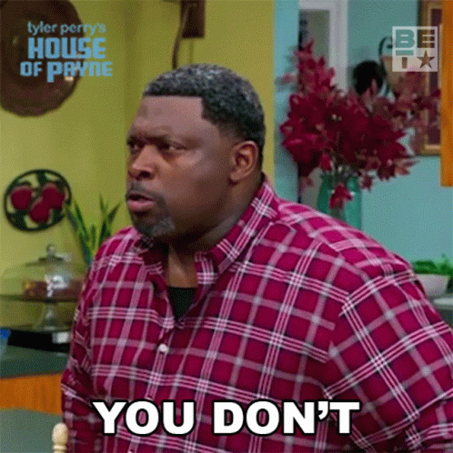 A Man In A Plaid Shirt Is Saying You Don 'T GIF