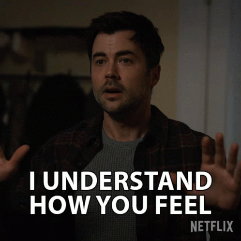 A Man In A Plaid Shirt Says I Understand How You Feel Netflix GIF