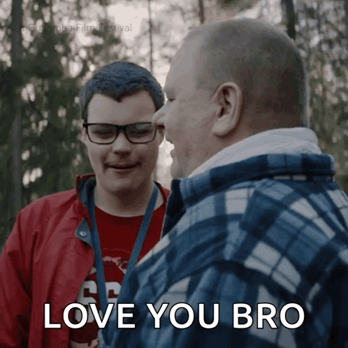 A Man In A Plaid Shirt Says " Love You Bro " While Talking To Another Man GIF