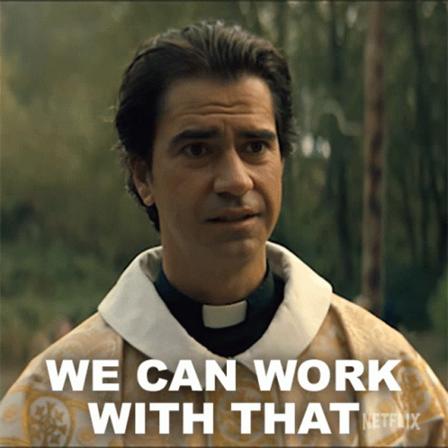 A Man In A Priest 'S Collar Says We Can Work With That GIF