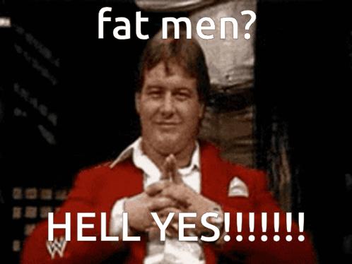 a man in a red jacket with the words fat men hell yes written on it