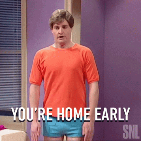A Man In A Red Shirt And Blue Shorts Says You 'Re Home Early Snl GIF