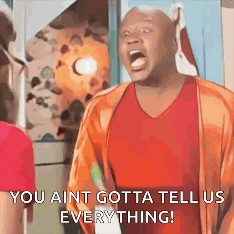 A Man In A Red Shirt Is Screaming And Saying You Ain 'T Gotta Tell Us Everything . GIF