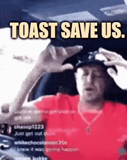 A Man In A Red Shirt Is Sitting In A Car With The Words Toast Save Us GIF
