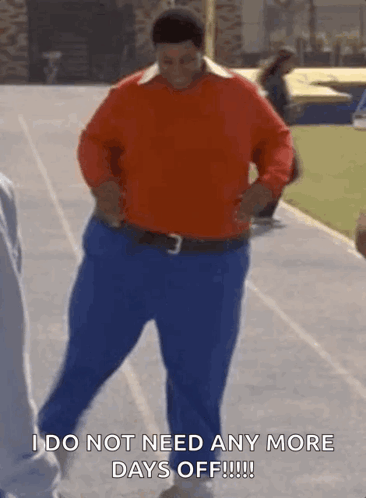 A Man In A Red Sweater And Blue Pants Is Dancing On A Track And Says I Do Not Need Any More Days Off !!! GIF