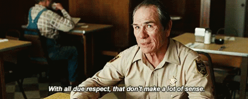 A Man In A Sheriff 'S Uniform Says " With All Due Respect That Don 'T Make A Lot Of Sense " . GIF