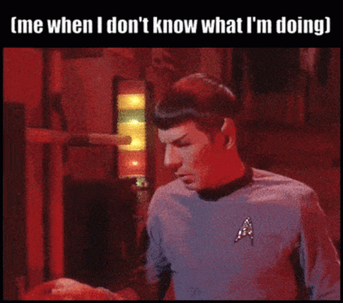 A Man In A Star Trek Uniform Says Me When I Do N't Know What I 'M Doing GIF