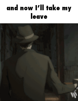 A Man In A Suit And Hat Says " And Now I 'Ll Take My Leave " While Holding A Gun GIF